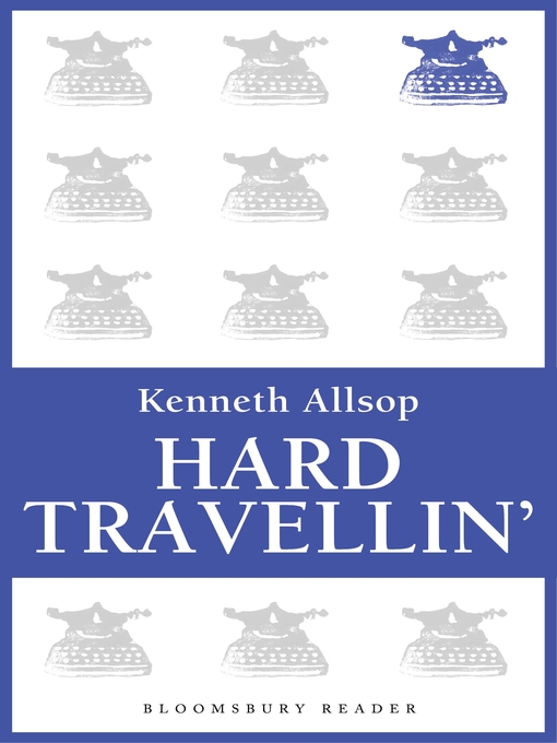 Title details for Hard Travellin' by Kenneth Allsop - Available